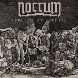 Noctum (SWE) : Noctum - Until Then…Until The End
